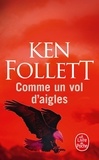 Ken Follett - Comme un vol d'aigles.
