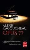 Alexis Ragougneau - Opus 77.