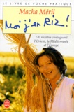 Macha Méril - Moi, J'En Riz. 170 Recettes.