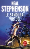 Neal Stephenson - Le samouraï virtuel.