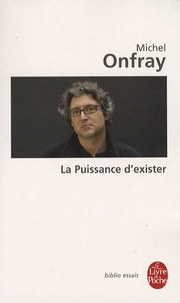 Michel Onfray - La Puissance d'exister - Manifeste hédoniste.