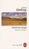 Michel Onfray - Théorie du voyage - Poétique de la géographie.