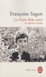Françoise Sagan - La Petite Robe noire et autres textes.