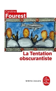 Caroline Fourest - La Tentation obscurantiste.