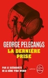 George Pelecanos - La dernière prise.