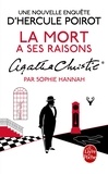 Sophie Hannah - Une nouvelle enquête d'Hercule Poirot  : La mort a ses raisons.