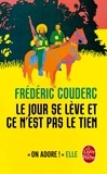 Frédéric Couderc - Le jour se lève et ce n'est pas le tien.