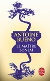 Antoine Buéno - Le maitre bonsaï.