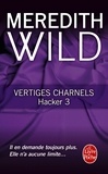 Meredith Wild - Hacker Tome 3 : Vertiges charnels.