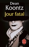 Dean Koontz - Jour fatal.