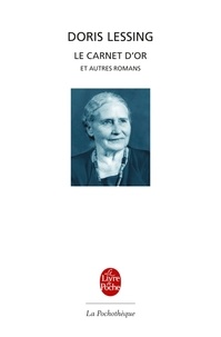 Doris Lessing - Le carnet d'or et autres romans - L'été avant la nuit; Journal d'une voisine; Si vieillesse pouvait; La Terroriste.