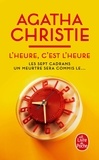 Agatha Christie - L'heure, c'est l'heure - Les sept cadrans ; Un meurtre sera commis le....