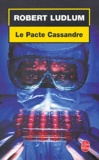 Robert Ludlum - Réseau Bouclier Tome 2 : Le Pacte Cassandre.