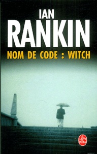 Ian Rankin - Nom de code : Witch.