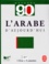Mohammad Bakri et Michel Neyreneuf - L'Arabe D'Aujourd'Hui. Coffret Avec Livre Et 2 Cassettes.