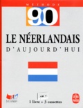 Theodora Kouyzer et Laurent-Philippe Réguer - Le Neerlandais D'Aujourd'Hui. 1 Livre + 3 Cassettes.