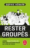 Sophie Hénaff - Rester groupés.