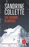 Sandrine Collette - Six fourmis blanches.