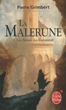Pierre Grimbert - La Malerune Tome 1 : Les armes des Garamont.