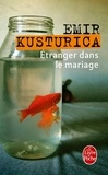 Emir Kusturica - Etranger dans le mariage.