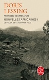 Doris Lessing - Nouvelles africaines Tome 1 : Le soleil se lève sur le veld.