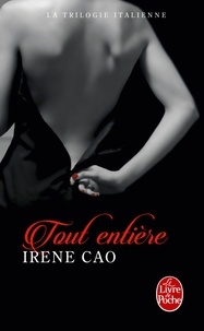 Irene Cao - La Trilogie italienne Tome 3 : Toute entière.