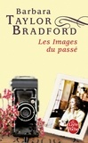 Barbara Taylor Bradford - Les images du passé.