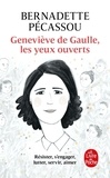 Bernadette Pécassou-Camebrac - Geneviève de Gaulle - Les yeux ouverts.