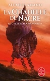 Alexis Flamand - Le cycle d'Alamänder Tome 2 : La citadelle de nacre.