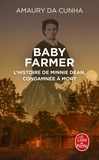 Amaury Da Cunha - Baby Farmer - L'histoire de Minnie Dean, condamnée à mort.