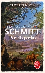 Eric-Emmanuel Schmitt - La traversée des temps Tome 1 : Paradis perdus.