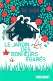 Tor Udall - Le jardin des bonheurs égarés.