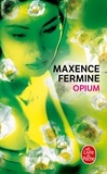 Maxence Fermine - Opium.