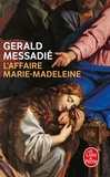 Gerald Messadié - L'Affaire Marie-Madeleine.
