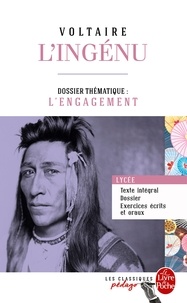  Voltaire - L'Ingénu (Edition pédagogique) - Dossier thématique : L'Engagement.