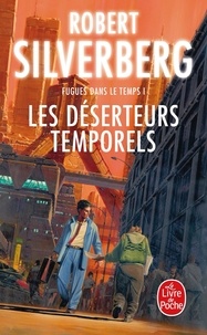 Robert Silverberg - Les Déserteurs temporels.