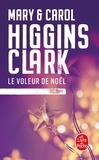 Carol Higgins Clark et Mary Higgins Clark - Le Voleur de Noël.