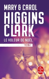 Carol Higgins Clark et Mary Higgins Clark - Le Voleur de Noël.