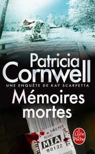 Patricia Cornwell - Une enquête de Kay Scarpetta  : Mémoires mortes.