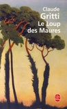 Claude Gritti - Le Loup des Maures.