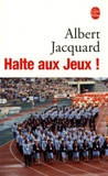 Albert Jacquard - Halte aux Jeux !.