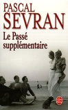 Pascal Sevran - Le Passé supplémentaire.