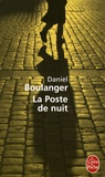 Daniel Boulanger - La poste de nuit.