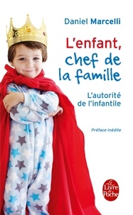 Daniel Marcelli - L'Enfant, chef de la famille - L'autorité de l'infantile.