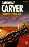 Caroline Carver - Carrefour sanglant.