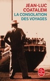 Jean-Luc Coatalem - La Consolation des voyages.
