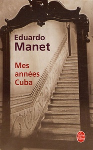 Eduardo Manet - Mes années Cuba.