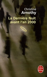 Christine Arnothy - La Dernière Nuit avant l'an 2000.