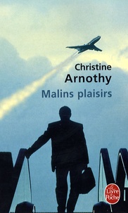 Christine Arnothy - Malins plaisirs.