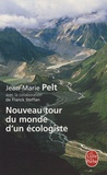 Jean-Marie Pelt et Franck Steffan - Nouveau tour du monde d'un écologiste.